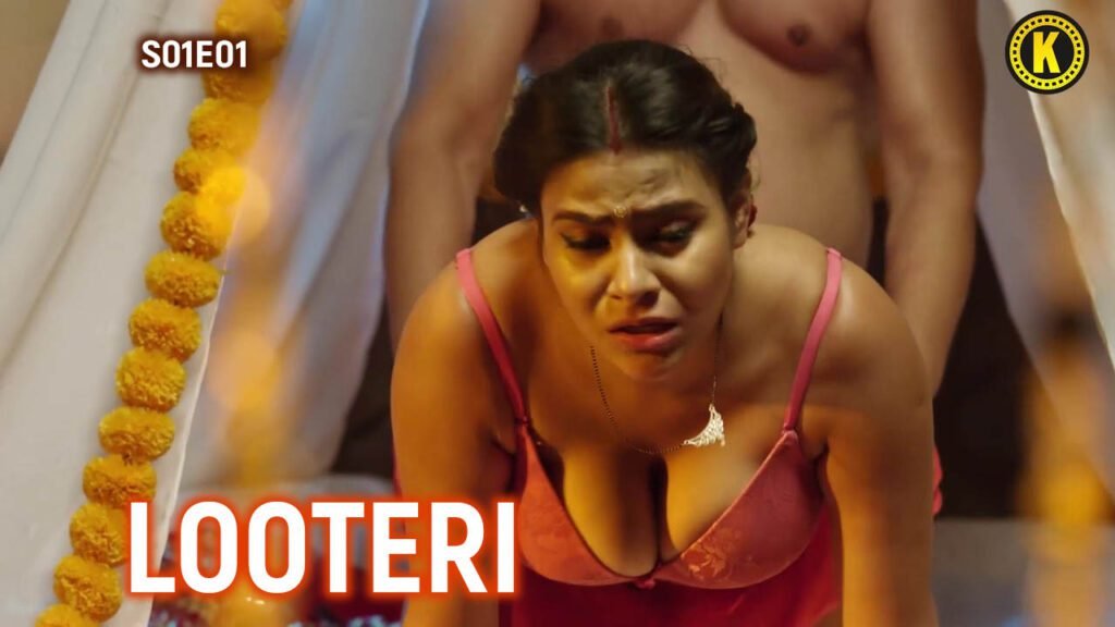 Looteri S01E01 2024 Kangan Hindi Hot Web Series