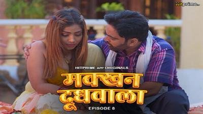 Makkhan Doodhwala S01E08 (2024) HitPrime Hindi Hot Web Series